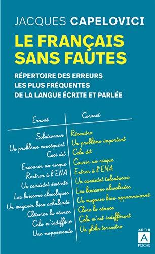 Le français sans fautes : répertoire des difficultés de la langue écrite et parlée