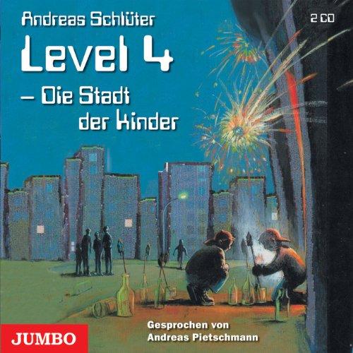 Level 4. Die Stadt der Kinder. 2 CDs