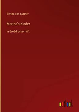 Martha's Kinder: in Großdruckschrift