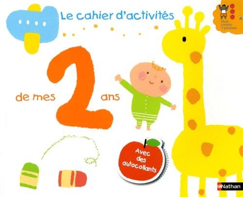 Le cahier d'activités de mes 2 ans : avec des autocollants