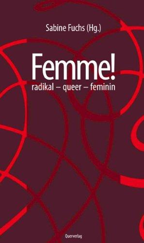 Femme! radikal - queer - feminin