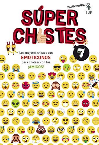 Súper chistes 7. Los mejores chistes con emoticonos para chatear con tus ¡amigos!: Chistes para niños con emoticonos divertidos. Libro para niños y ... 9-10 años. (No ficción ilustrados, Band 7)