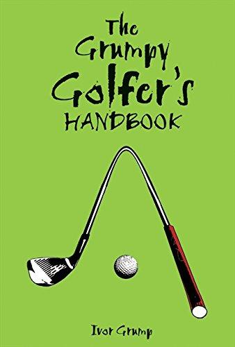 The Grumpy Golfer's Handbook