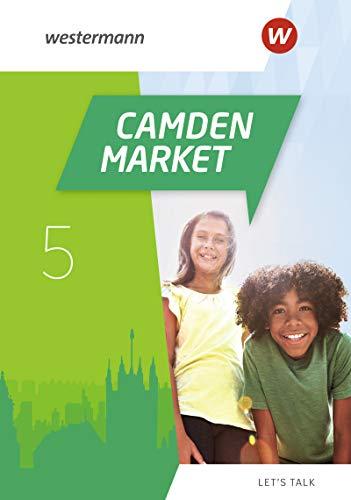 Camden Market / Binnendifferenzierendes Englischlehrwerk für die Sekundarstufe I und Grundschule 5 / 6 - Ausgabe 2020: Camden Market - Ausgabe 2020: Let's talk 5