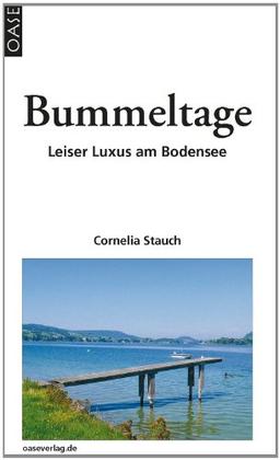 Bummeltage: Leiser Luxus am Bodensee