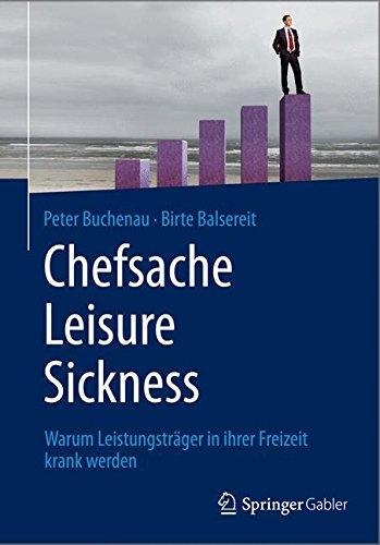 Chefsache Leisure Sickness: Warum Leistungsträger in ihrer Freizeit krank werden