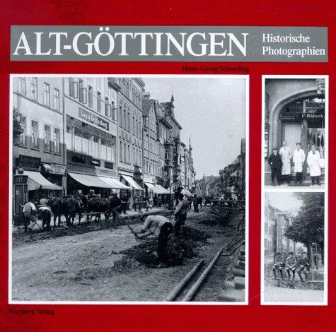 Alt-Göttingen. Historische Photographien 1870-1930