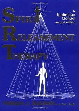 Spirit Releasement Therapy: A Technique Manual