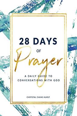 28 Days of Prayer: A Daily Guide to Conversations With God