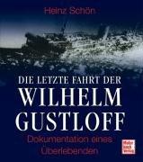 Die letzte Fahrt der Wilhelm Gustloff: Dokumentation eines Überlebenden