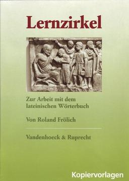 Lernzirkel - Zur Arbeit mit dem lateinischen Wörterbuch (Religion Entdecken - Verstehen - Gestalten)