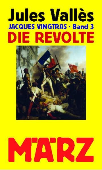 Die Revolte: Jacques Vingtras, Band 3