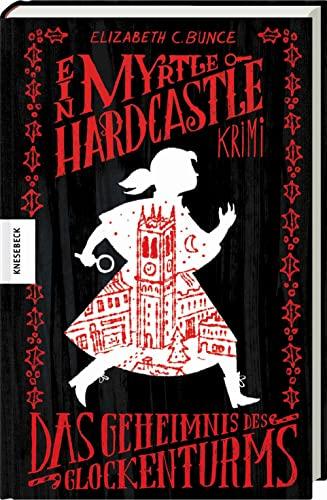 Das Geheimnis des Glockenturms: Ein Myrtle-Hardcastle-Krimi. Band 3