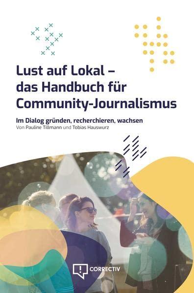 Lust auf Lokal: Das Handbuch für Community-Journalismus