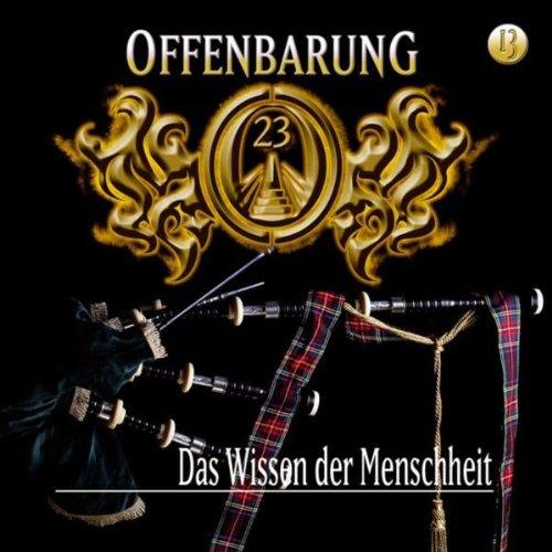 Offenbarung 23 - Folge 13: Das Wissen der Menschheit. Hörspiel.  Hörspiel: TEIL 13