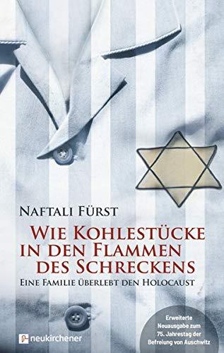 Wie Kohlestücke in den Flammen des Schreckens: Eine Familie überlebt den Holocaust