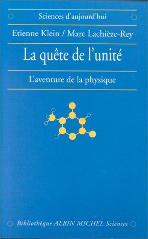 La quête de l'unité : l'aventure de la physique