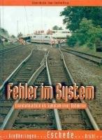 Schatten der Eisenbahngeschichte, Bd.5, Fehler im System: Eisenbahnunfälle als Symptom einer Bahnkrise