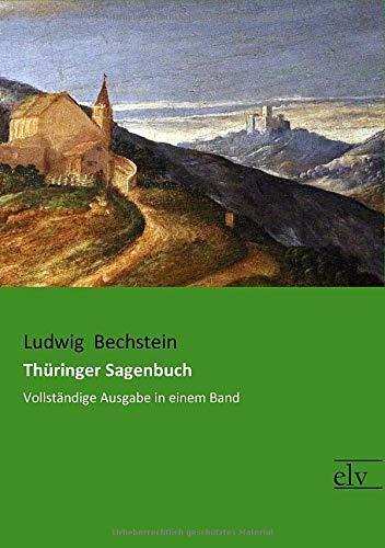 Thüringer Sagenbuch: Vollständige Ausgabe in einem Band