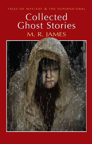 Collected Ghost Stories (Tales of Mystery & the Supernatural)