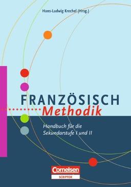 Fachmethodik: Französisch-Methodik: Handbuch für die Sekundarstufe I und II: Handbuch für die Sekundarstufe 1 und 2