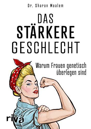 Das stärkere Geschlecht: Warum Frauen genetisch überlegen sind