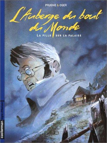 L'auberge du bout du monde. Vol. 1. La fille sur la falaise