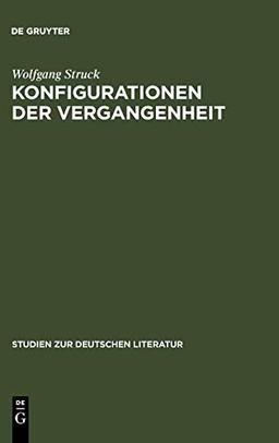 Konfigurationen der Vergangenheit: Deutsche Geschichtsdramen im Zeitalter der Restauration (Studien zur deutschen Literatur, Band 143)