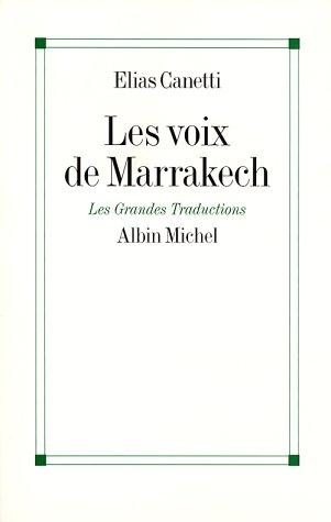 Les voix de Marrakech : journal d'un voyage