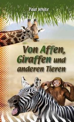 Von Affen, Giraffen und anderen Tieren