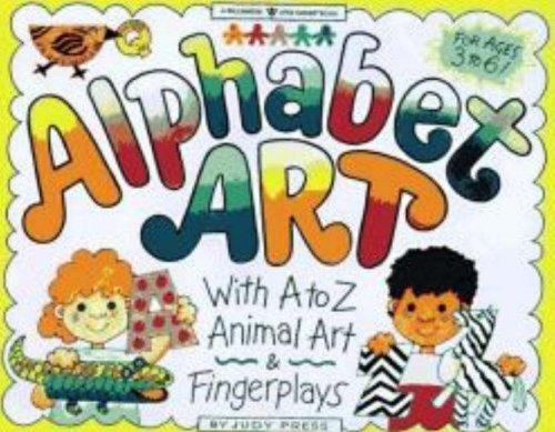 Alphabet Art: With A-Z Animal Art & Fingerplays: With A to Z Animal Art and Fingerplays (Williamson Little Hands Series)