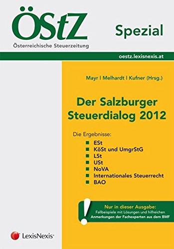 ÖStZ Spezial - Der Salzburger Steuerdialog 2012: Sonderausgabe zur ÖStZ