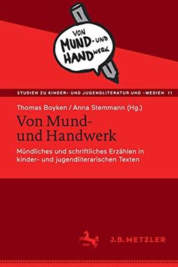 Von Mund- und Handwerk: Mündliches und schriftliches Erzählen in kinder- und jugendliterarischen Texten (Studien zu Kinder- und Jugendliteratur und -medien, 11, Band 11)