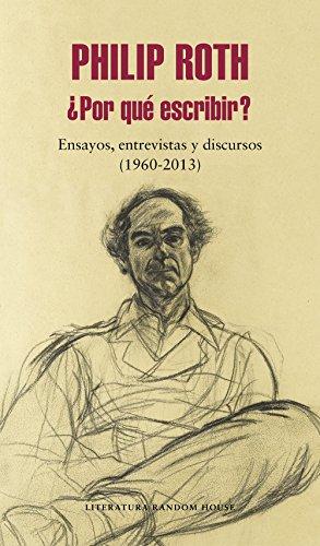 POR QUE ESCRIBIR?: Ensayos, entrevistas y discursos (1960-2013) (Random House)