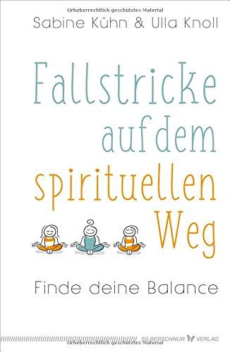 Fallstricke auf dem spirituellen Weg: Finde deine Balance