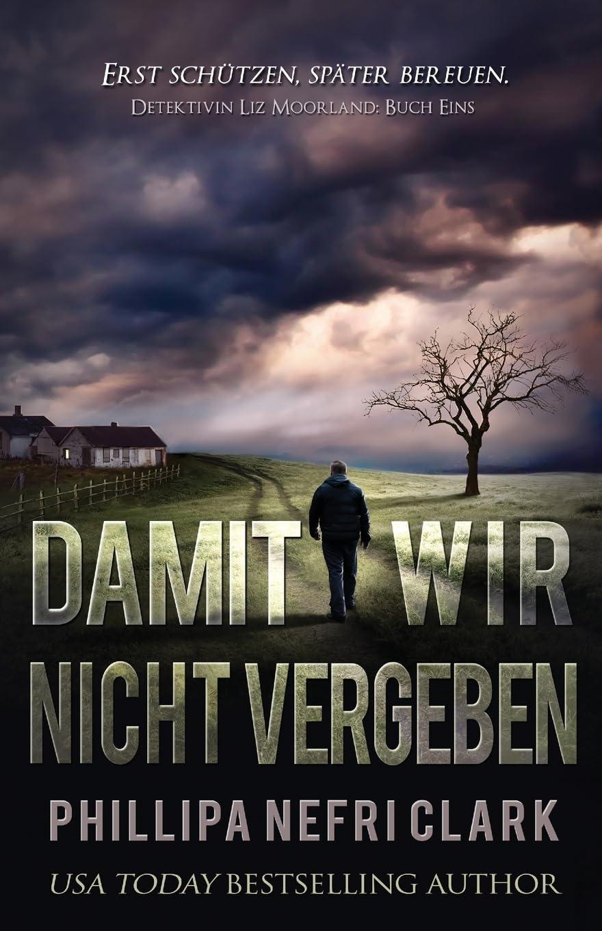 Damit Wir Nicht Vergben (Detektivin Liz Moorland, Band 1)