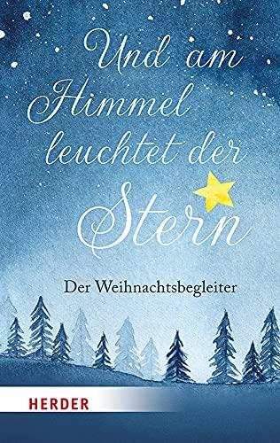 Und am Himmel leuchtet der Stern: Der Weihnachtsbegleiter