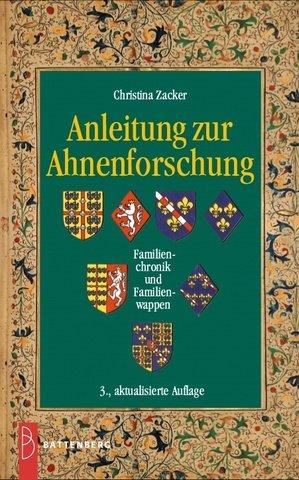 Anleitung zur Ahnenforschung. Familienchronik und Familienwappen