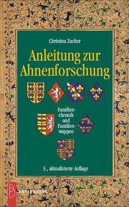 Anleitung zur Ahnenforschung. Familienchronik und Familienwappen