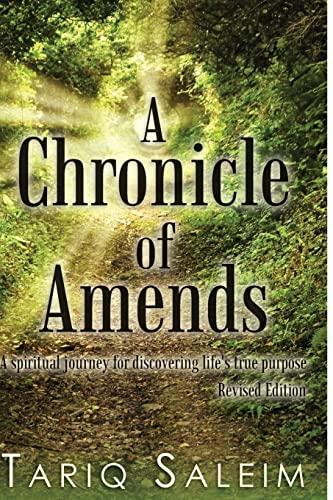 A Chronicle of Amends: A spiritual journey for discovering life's true purpose