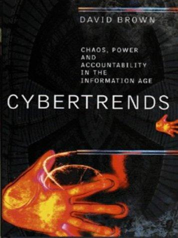 Cybertrends: Chaos, Power and Accountability in the Information Age