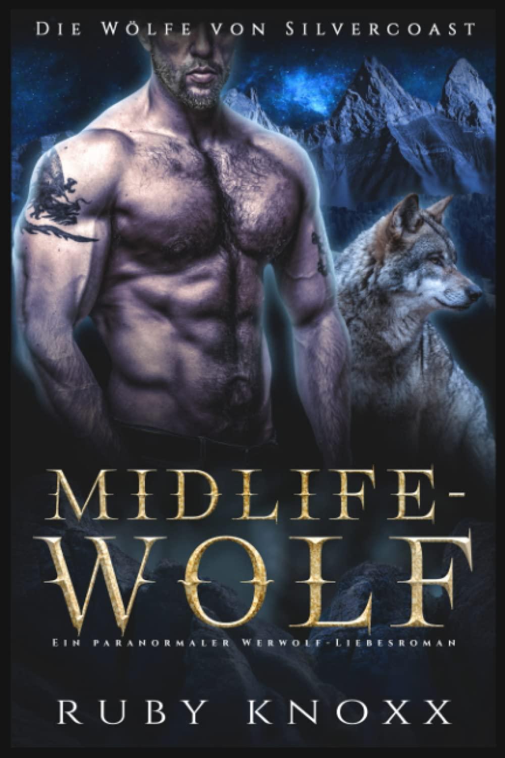 Midlife-Wolf: Ein paranormaler Werwolf-Liebesroman (Die Wölfe von Silvercoast, Band 4)