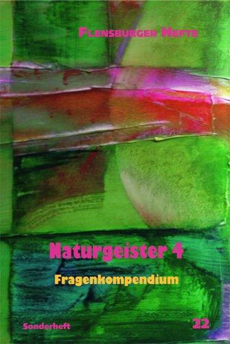 Naturgeister 4: Fragenkompendium