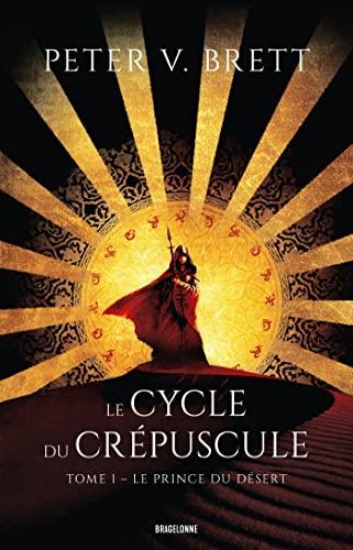 Le cycle du crépuscule. Vol. 1. Le prince du désert