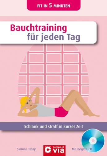 Bauchtraining für jeden Tag: Schlank und straff in kurzer Zeit. Buch & CD