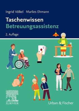 Taschenwissen Betreuungsassistenz: Schnell-sicher-praxisnah