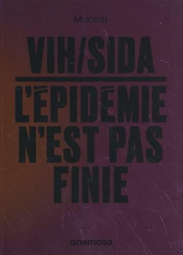 VIH-sida : l'épidémie n'est pas finie