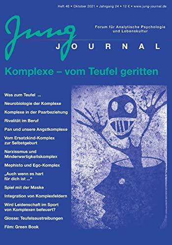 Jung Journal Heft 46: Komplexe - vom Teufel geritten: Forum für Analytische Psychologie und Lebenskultur