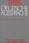 Deutsche Aussprache. Hochsprache - Bühnensprache - Alltagssprache.