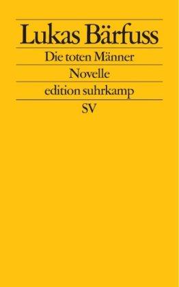 Die toten Männer: Novelle (edition suhrkamp)